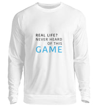 Lade das Bild in den Galerie-Viewer, Real Life ? Sweatshirt
